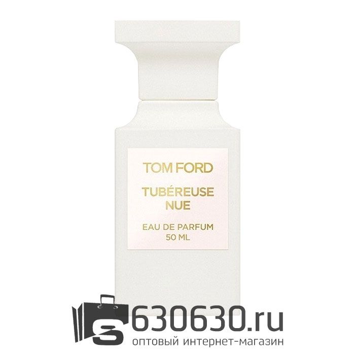 Евро Tom Ford "Tubereuse Nue" EDP 50 ml