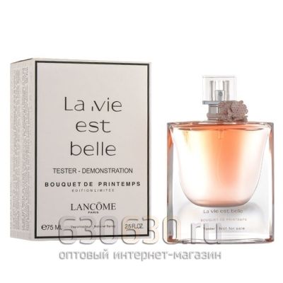 ТЕСТЕР "La Vie Est Belle Bouquet De Printemps Edition Limitee " 75 ml