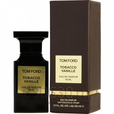 ОАЭ Tom Ford"Tobacco Vanille"Eau De Parfum"50 ml