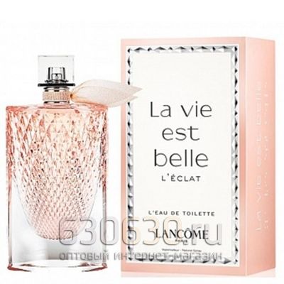 Парфюмерия "La Vie Est Belle Eau L'Eau de Toilette Eclat" 100 ml