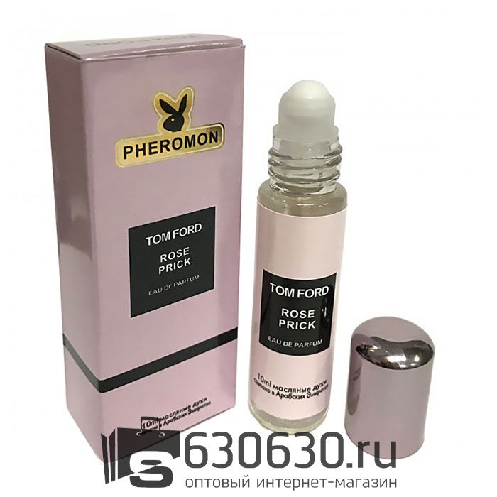 Масляные духи с феромонами Tom Ford"Rose Prick"10 ml