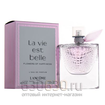 Парфюмерия "La Vie Est Belle Flowers Of Happiness Eau de Parfum" 75 ml