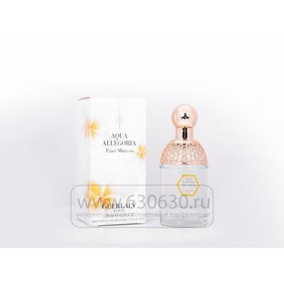 Guerlain  "Aqua Allegoria Tiare Mimosa" 125 ml