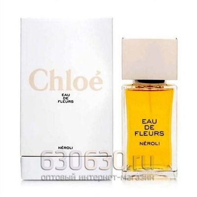 Chloe "Eua de Fleurs Neroli" 100 ml